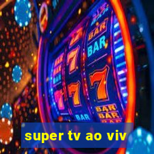 super tv ao viv